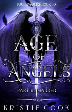 Age of Angels Part III: Marked - Cook, Kristie