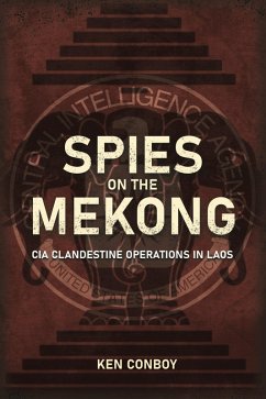 Spies on the Mekong (eBook, ePUB) - Ken Conboy, Conboy