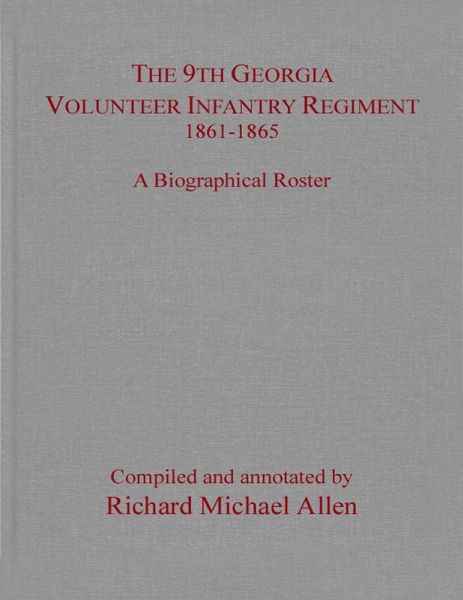 9th Georgia Volunteer Infantry Regiment, 1861-1865 (eBook, ePUB) 9th Georgia Volunteer Infantry Regiment, 1861-1865 (eBook, ePUB)