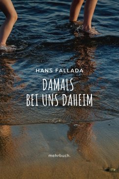 Damals bei uns daheim (eBook, ePUB) - Fallada, Hans
