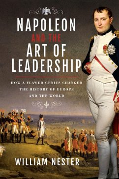 Napoleon and the Art of Leadership (eBook, ePUB) - William Nester, Nester