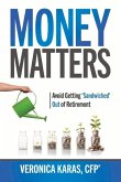 Money Matters: Avoid Getting 'Sandwiched' Out of Retirement: Volume 3