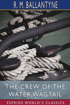 The Crew of the Water Wagtail (Esprios Classics) - Ballantyne, R. M.
