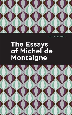 The Essays of Michel de Montaigne - De Montaigne, Michel