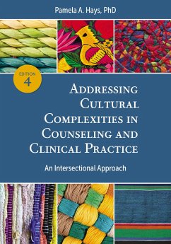 Addressing Cultural Complexities in Counseling and Clinical Practice: An Intersectional Approach - Hays, Pamela A.