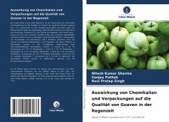 Auswirkung von Chemikalien und Verpackungen auf die Qualität von Guaven in der Regenzeit - Sharma, Nitesh Kumar;Pathak, Sanjay;Singh, Ravi Pratap