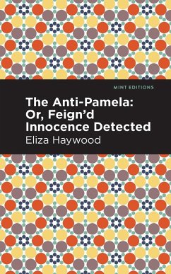 The Anti-Pamela - Haywood, Eliza