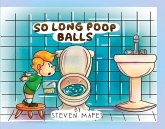 So Long Poop Balls