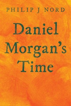 Daniel Morgan's Time - Nord, Philip J.