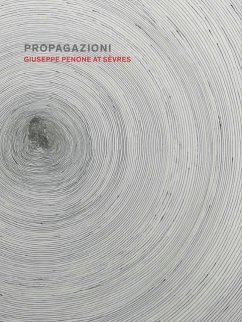 Propagazioni: Giuseppe Penone at Sèvres - Dalvit, Giulio; Salomon, Xavier F