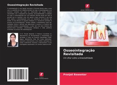 Osseointegração Revisitada - Bawankar, Pranjali