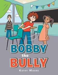 Bobby the Bully - Moore, Kathy