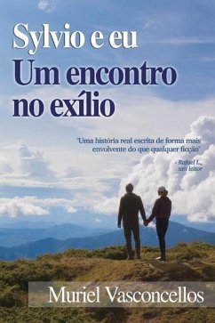 Sylvio E Eu: Um Encontro No Exílio - Vasconcellos, Muriel