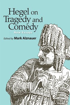 Hegel on Tragedy and Comedy