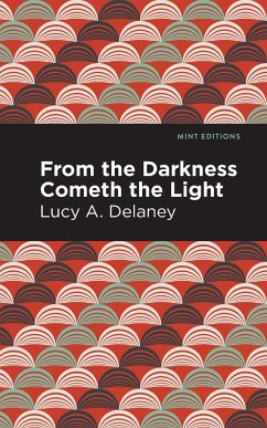 From the Darkness Cometh Light - Delaney, Lucy A.