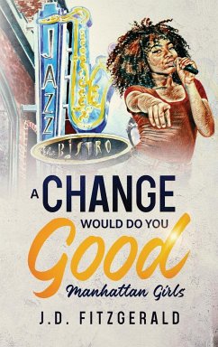 A Change Would Do You Good - Fitzgerald, J. D.