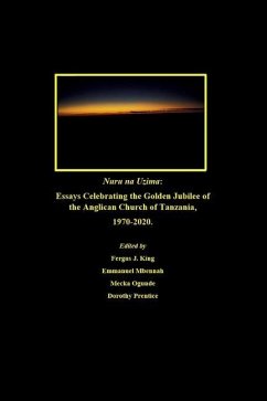 Nuru na Uzima: Essays Celebrating the Golden Jubilee of the Anglican Church of Tanzania, 1970-2020