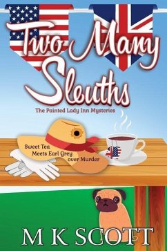 Two Many Sleuths: Sweet Tea Meets Earl Grey Over Murder - Scott, Mk