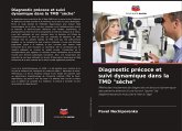 Diagnostic précoce et suivi dynamique dans la TMD "sèche"