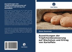 Auswirkungen der Tröpfchenbewässerung auf Wachstum und Ertrag von Kartoffeln - Gusarowa, Diana