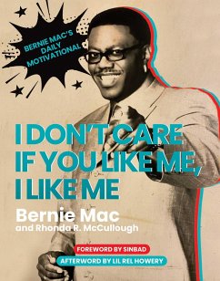 I Don't Care If You Like Me, I Like Me - Mac, Bernie; McCullough, Rhonda R.