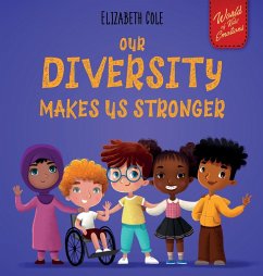 Our Diversity Makes Us Stronger - Cole, Elizabeth