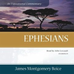 Ephesians: An Expositional Commentary - Boice, James Montgomery
