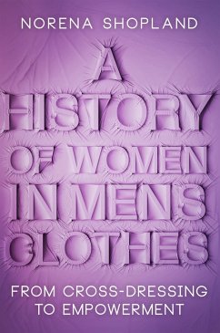 History of Women in Men's Clothes (eBook, ePUB) - Norena Shopland, Shopland
