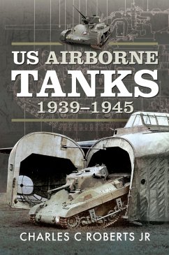 US Airborne Tanks, 1939-1945 (eBook, ePUB) - Charles C Roberts, Jr