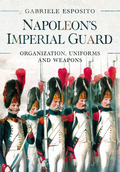 Napoleon's Imperial Guard (eBook, ePUB) Napoleon's Imperial Guard (eBook, ePUB)