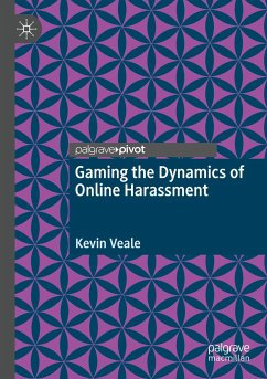 Gaming the Dynamics of Online Harassment - Veale, Kevin