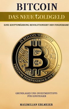 Bitcoin - das neue Goldgeld - Erlmeier, Maximilian