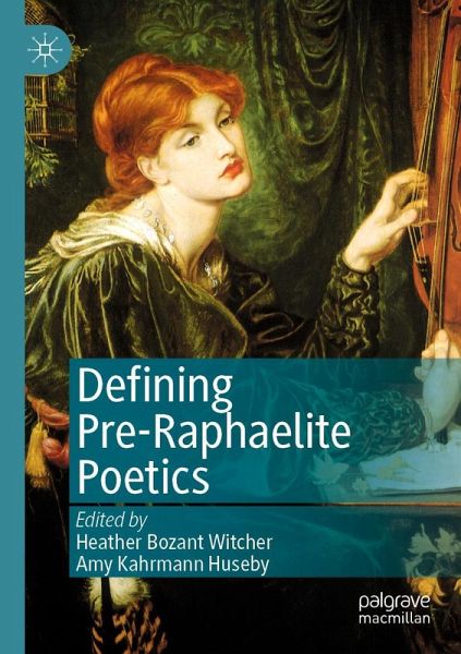 Defining Pre-Raphaelite Poetics Defining Pre-Raphaelite Poetics