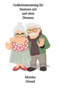 Gedächtnistraining für Senioren mit und ohne Demenz - Hensel, Monika
