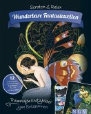 Wunderbare Fantasiewelten - Traumhafte Kratzbilder zum Entspannen