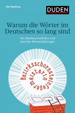 Warum die Wörter im Deutschen so lang sind - Methling, Ralf