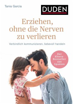 Erziehen, ohne die Nerven zu verlieren - García, Tania