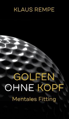 Golfen ohne Kopf. Mentales Fitting (eBook, ePUB) - Rempe, Klaus