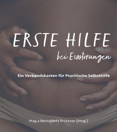 Erste Hilfe bei Essstörungen (eBook, ePUB) - Bruckner, Bernadette; Harry Merl, Dr.; C. Ayers, Nicole; Hudson-Hall, Kate; Salini, Bernadeta