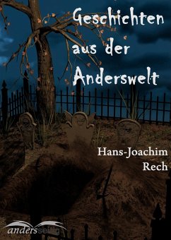 Geschichten aus der Anderswelt (eBook, ePUB) - Rech, Hans-Joachim