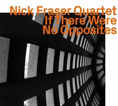 If There Were No Opposites - Fraser,Nick/Malaby,Tony