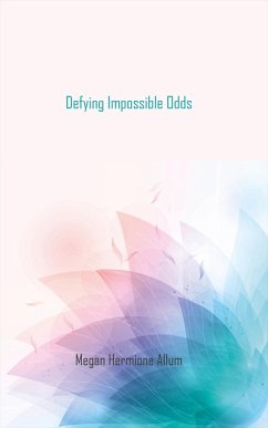 Defying Impossible Odds (eBook, ePUB) - Hermione Allum, Megan