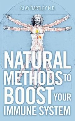 Natural Methods to Boost Your Immune System (eBook, ePUB) - Bartley, Clay