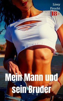 Mein Mann und sein Bruder (eBook, ePUB) - Feucht, Lissy