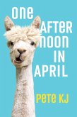 One Afternoon in April (eBook, ePUB) One Afternoon in April (eBook, ePUB)