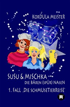 Susu & Mischka - Die Bären(spür)Nasen (eBook, ePUB) - Meister, Kordula