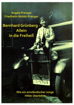 BERNHARD GRÜNBERG - ALLEIN IN DIE FREIHEIT - Wolski-Prenger, Friedhelm;PRENGER, ANGELA