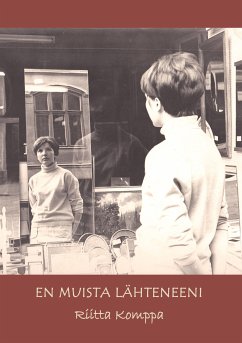 En muista lähteneeni (eBook, ePUB) - Komppa, Riitta