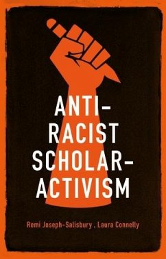 Anti-racist scholar-activism (eBook, ePUB) - Joseph-Salisbury, Remi; Connelly, Laura