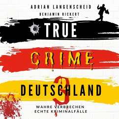 TRUE CRIME DEUTSCHLAND 3 (MP3-Download) - Langenscheid, Adrian; Rickert, Benjamin